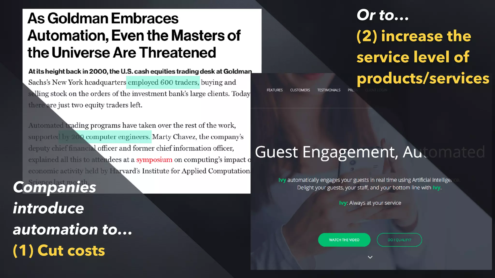 Companies
introduce
automation to…
(1) Cut costs
Or to…
(2) increase the
service level of
products/services
 