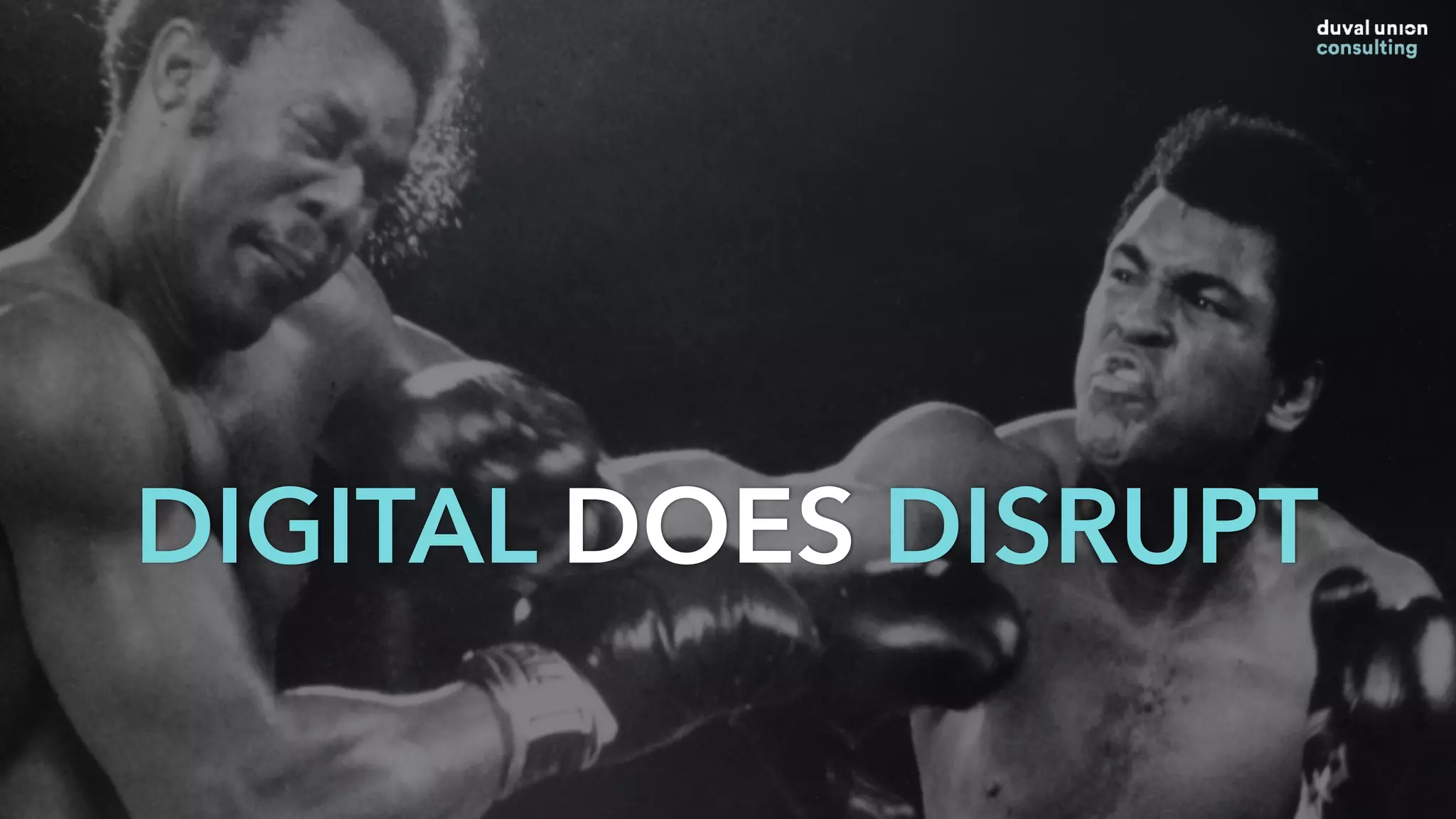 DIGITAL DOES DISRUPT
 