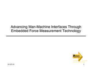 Advancing Man-Machine Interfaces Through Embedded Force Measurement Technology 