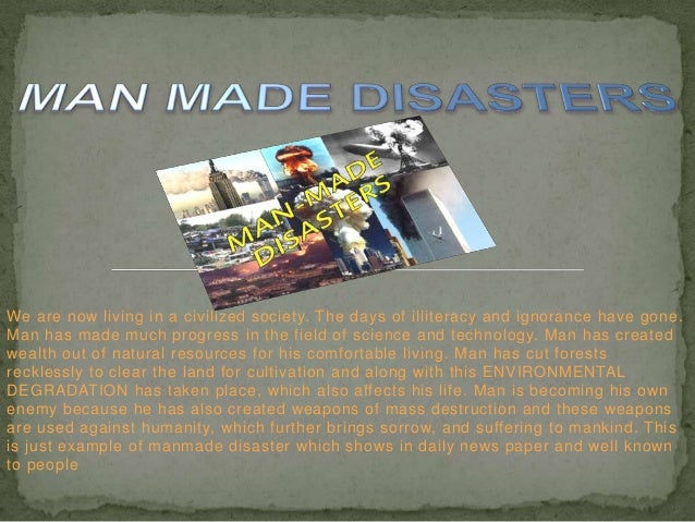 Short essay on man made disasters