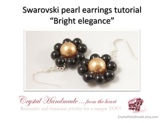 Swarovski pearl earrings tutorial
“Bright elegance”

CrystalHandmade.etsy.com

 