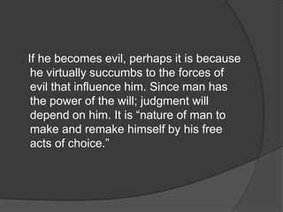 Some philosophical thinkers believe that man is essentially a lonely creature.(Man is essentially alone and irredeemably lost. –Mijuscovic)(When we are born we cry,and that cry is the cry of loneliness. –Powys)