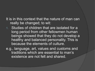 Educators maintain that the distinguishing characteristic of man is his rational faculty; and therefore, all educational purposes should lead to the development of his power to reason, to discriminate between what is right and what is wrong.