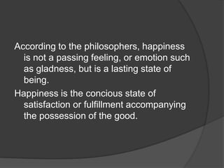 THE HIGHEST  GOODThe highest good is perceived by different people in different ways.being at oneself, with one’s fellowmen, and with God