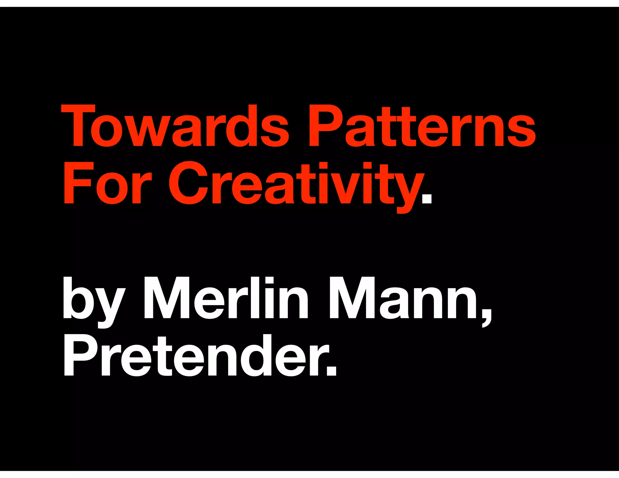 Towards Patterns for Creativity