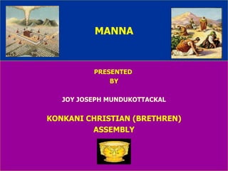 MANNA PRESENTED  BY JOY JOSEPH MUNDUKOTTACKAL KONKANI CHRISTIAN (BRETHREN) ASSEMBLY 