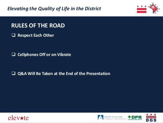 RULES OF THE ROAD 
Elevating the Quality of Life in the District 
Elevating the Quality of Life in the District 
Respect ...