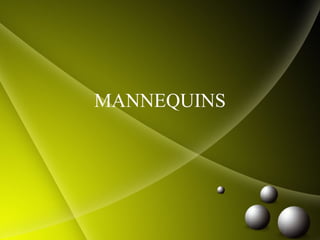 MANNEQUINS 
