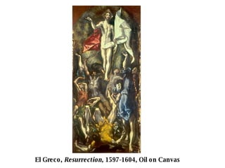 El Greco, Resurrection, 1597-1604, Oil on Canvas