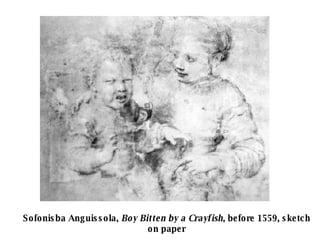 Sofonisba Anguissola, Boy Bitten by a Crayfish , before 1559, sketch on paper