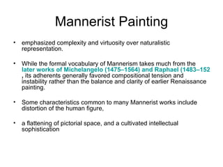 Mannerist Painting ,[object Object],[object Object],[object Object],[object Object]