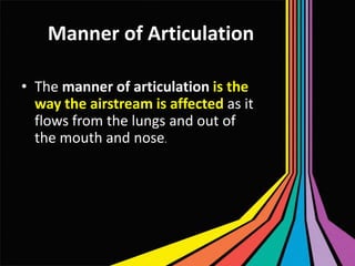 Phonetics - Manner of Articulation