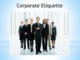 Corporate Etiquette
 