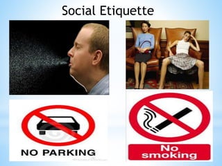 Social Etiquette
 