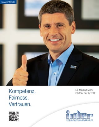 Kompetenz.
Fairness.
Vertrauen.
Dr. Markus Merk
Partner der INTER
www.inter.de
 