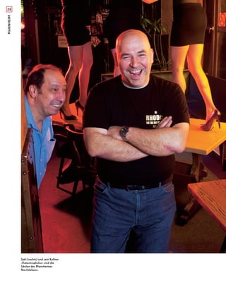 28MANNHEIM
Saki (rechts) und sein Kellner
»Katastropholus« sind die
Säulen des Mannheimer
Nachtlebens.
 