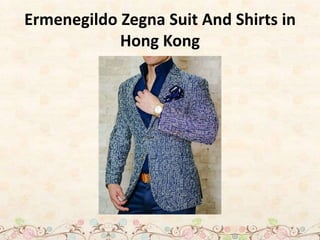 Ermenegildo Zegna Suit And Shirts in
Hong Kong
 