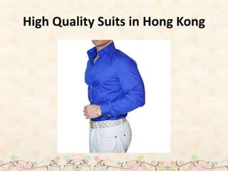 High Quality Suits in Hong Kong
 
