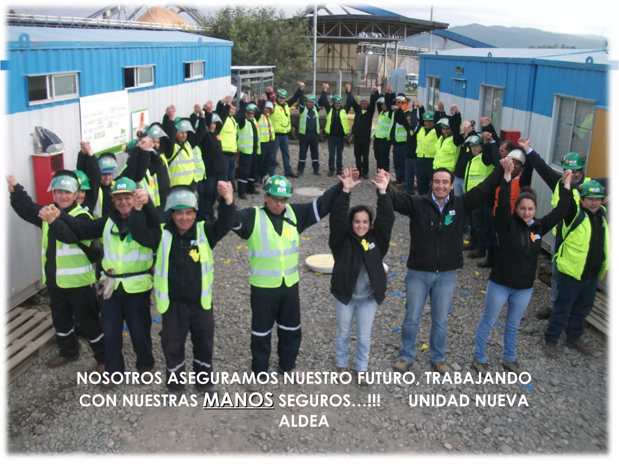 CampañaCampaña Mano a ManoMano a Mano
11
Nuestra Fiesta de Colores y Alegría para recibir esta buena
iniciativa
NOSOTROS ASEGURAMOS NUESTRO FUTURO, TRABAJANDO
CON NUESTRAS MANOSMANOS SEGUROS…!!! UNIDAD NUEVA
ALDEA
 