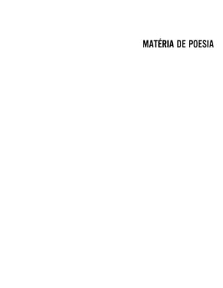 MATÉRIA DE POESIA
 