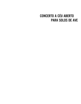 CONCERTO A CÉU ABERTO
PARA SOLOS DE AVE
 