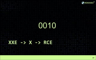 XXE -> X -> RCE
19
0010
 