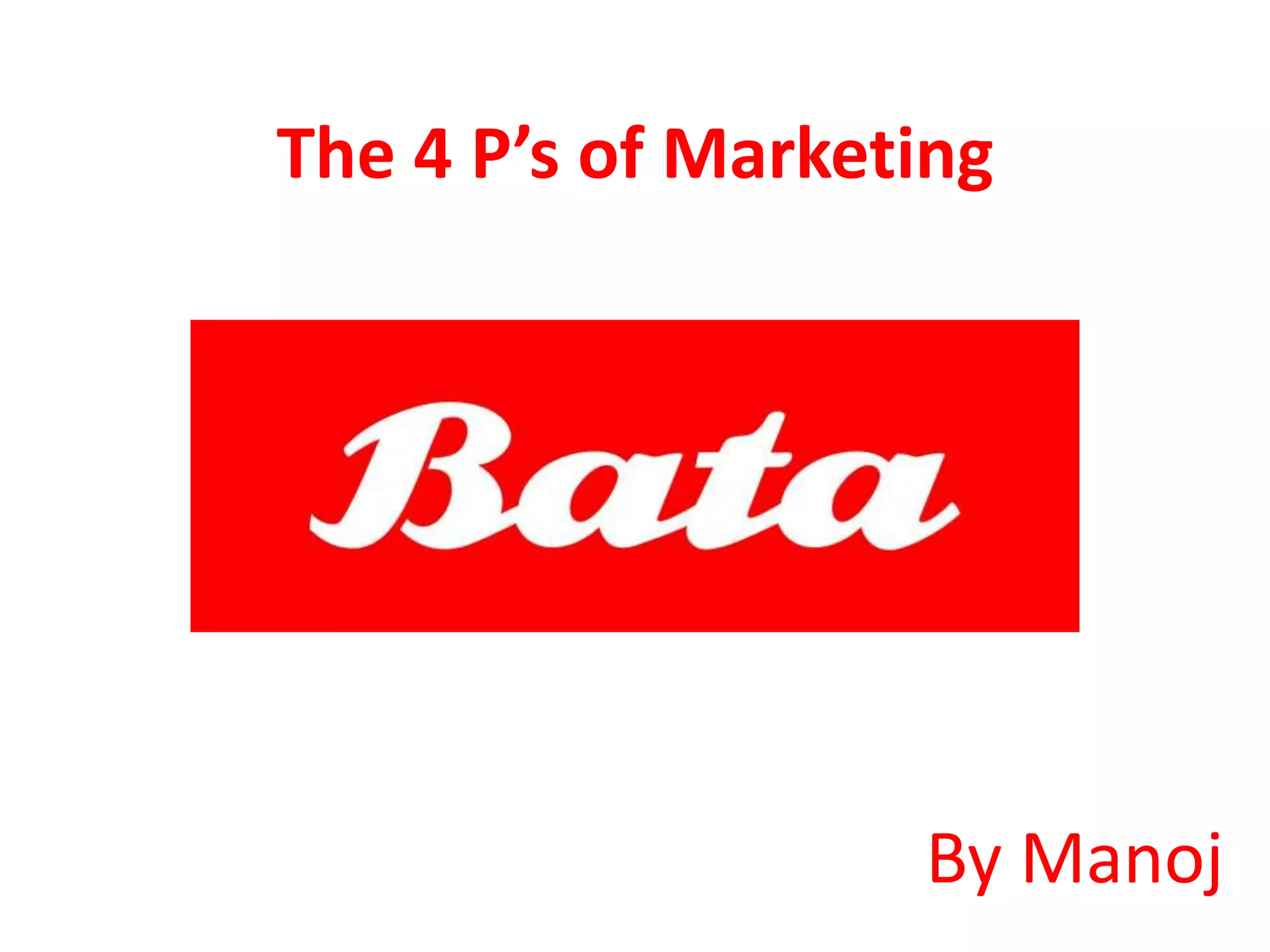 The 4 P’s of Marketing
By Manoj