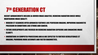 Computer tomography history and its generation | PPTX