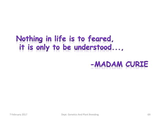 7 February 2017 Dept. Genetics And Plant Breeding 69
 