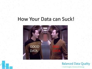 How Your Data can Suck!<br />