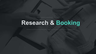 Research & Booking
 