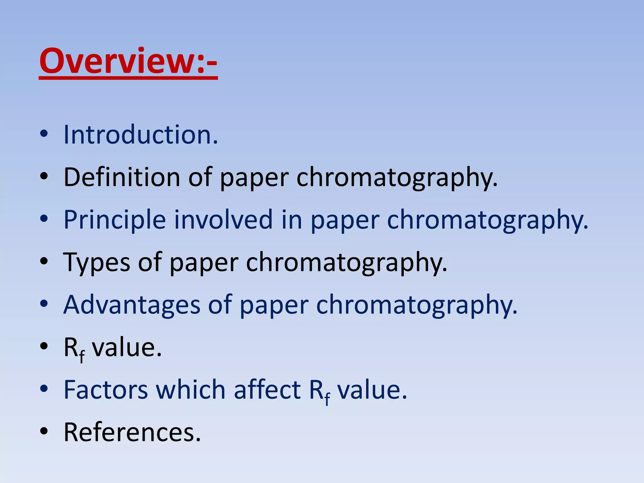 Presentation on principle of paper chromatography and Rf Value PPT