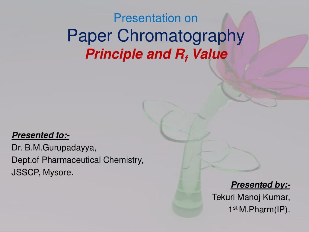 Presentation on principle of paper chromatography and Rf Value