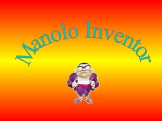 Manolo Inventor 
