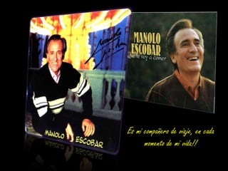 Es mi compañero de viaje, en cada
momento de mi vida!!

 