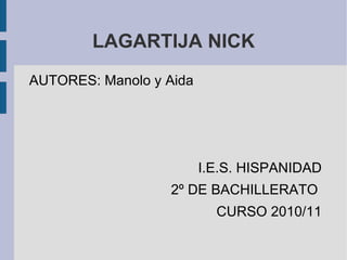 LAGARTIJA NICK ,[object Object]