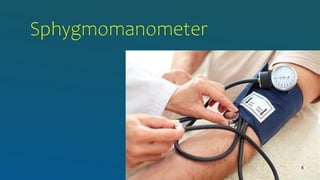 Sphygmomanometer
8
 