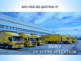 MERCI
DE VOTRE ATTENTION
AVEZ-VOUS DES QUESTIONS ???
11
 