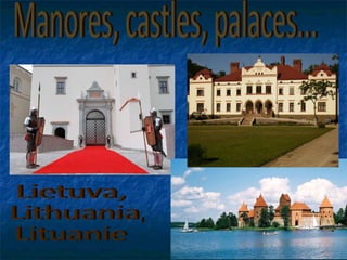 Manores, castles, palaces... Lietuva, Lithuania,  Lituanie 