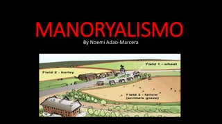 MANORYALISMOBy Noemi Adao-Marcera
 