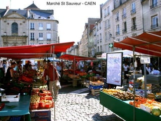 Marché St Sauveur - CAEN
 