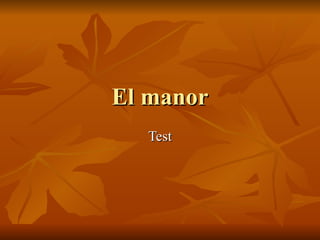 El manor
   Test
 