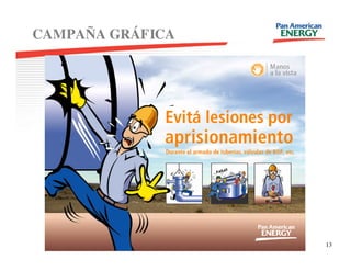 CAMPAÑA GRÁFICA




                  13
 