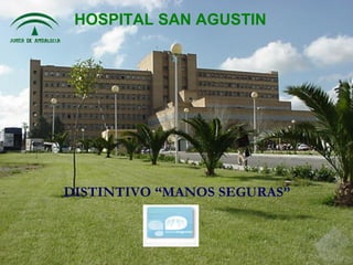 DISTINTIVO “MANOS SEGURAS” HOSPITAL SAN AGUSTIN  