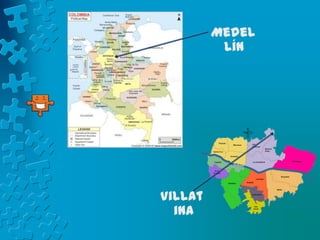 Medel
          lín




Villat
  ina
 