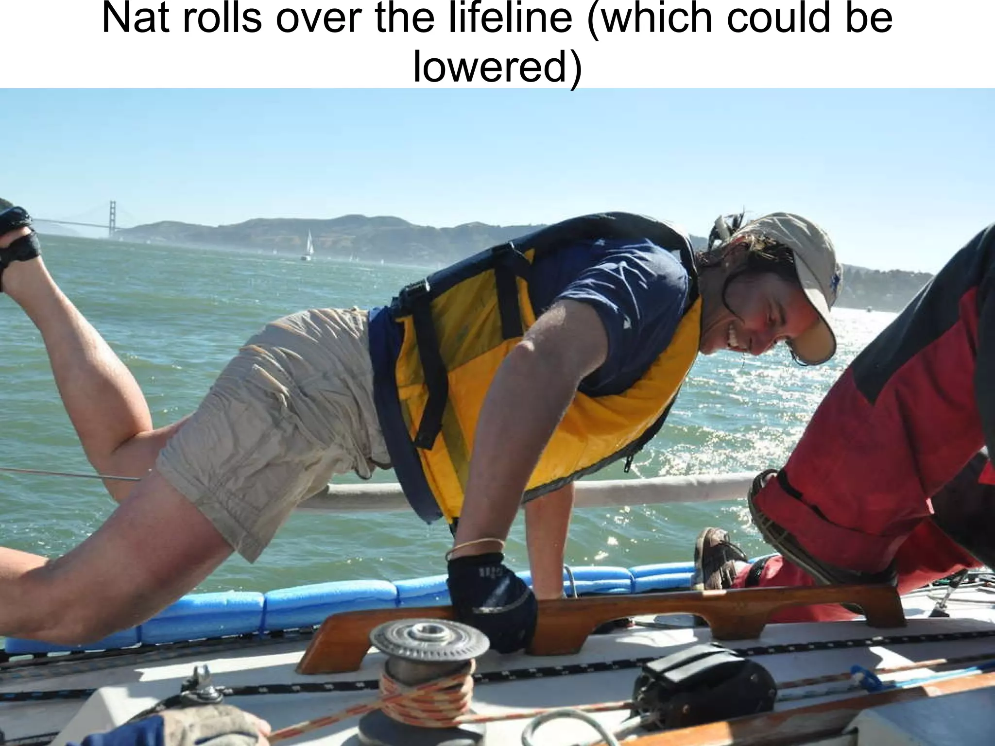 Nat rolls over the lifeline (which could be lowered) 