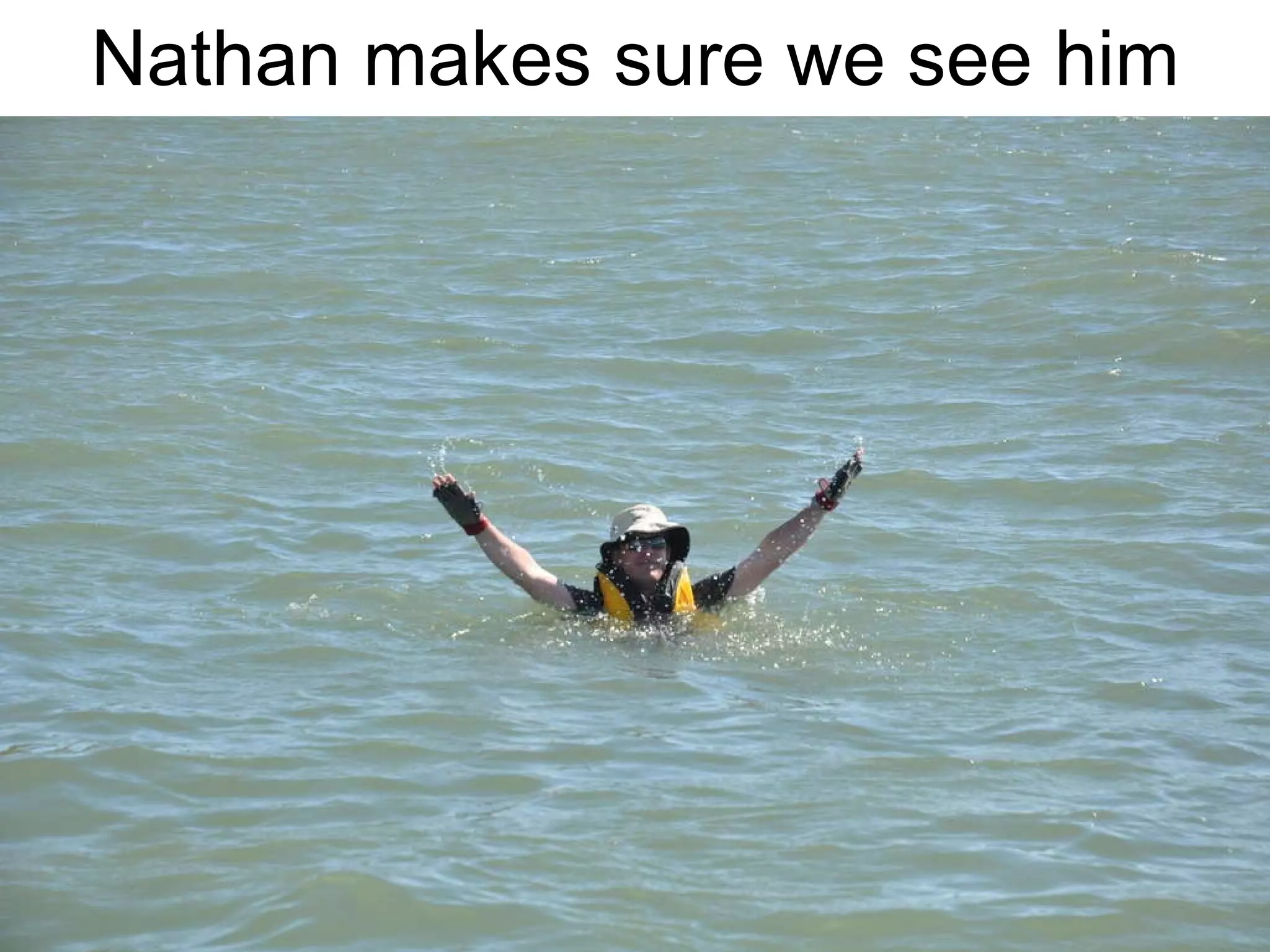 Nathan makes sure we see him 