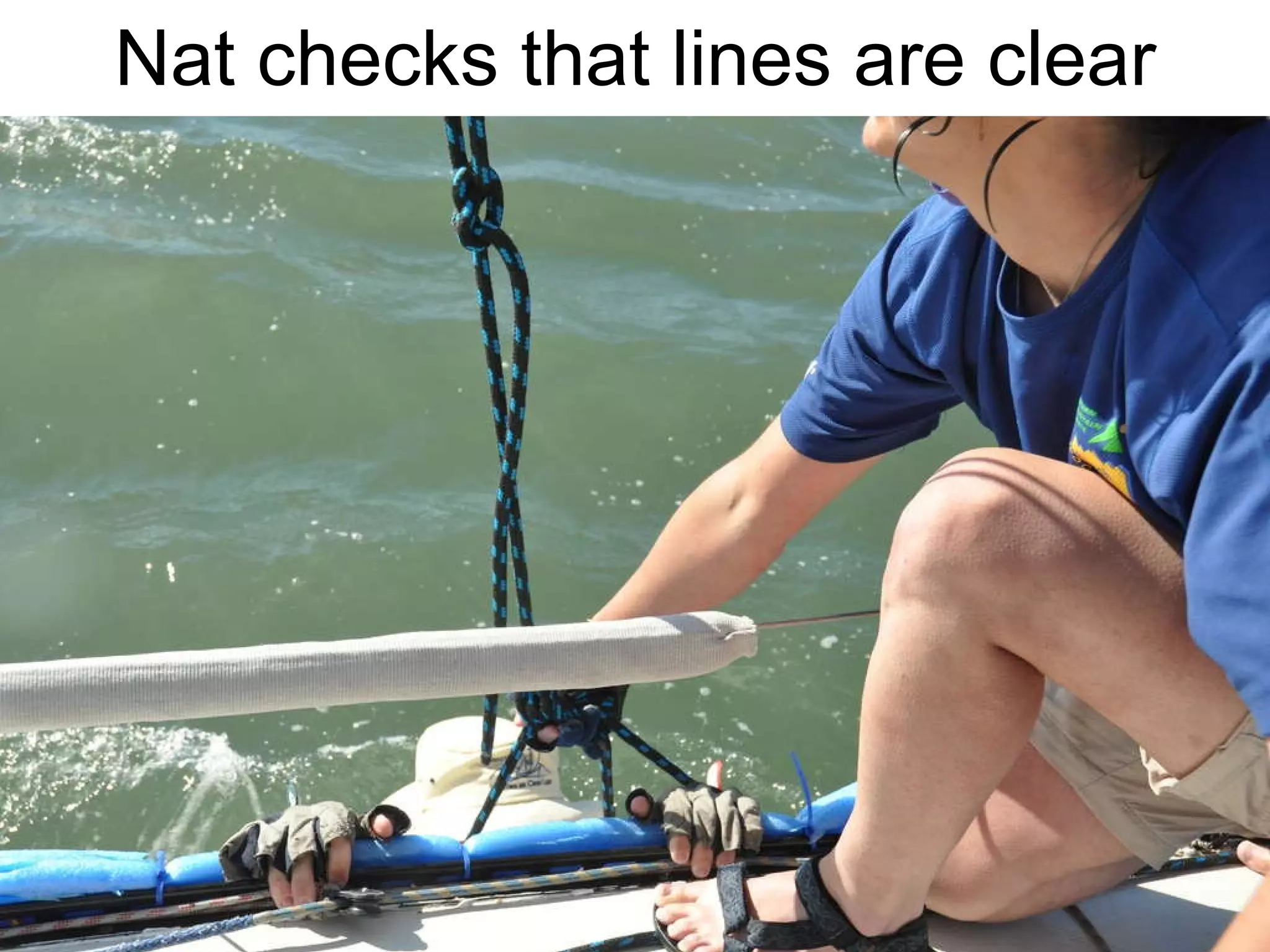 Nat checks that lines are clear 