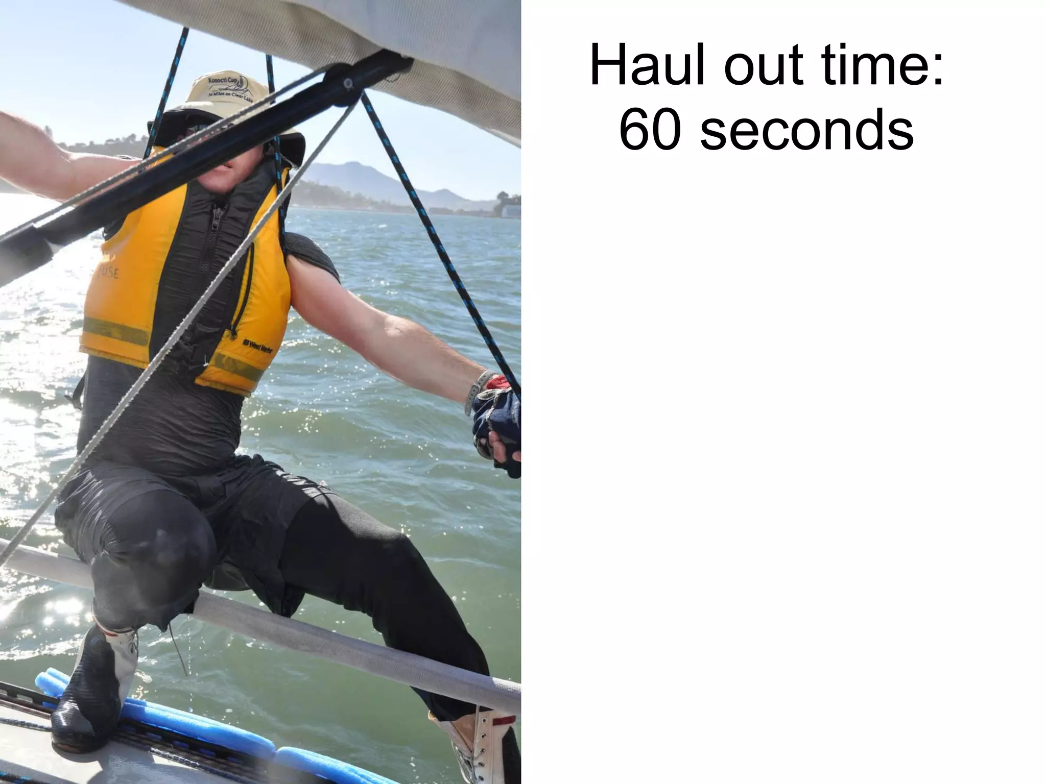 Haul out time: 60 seconds 