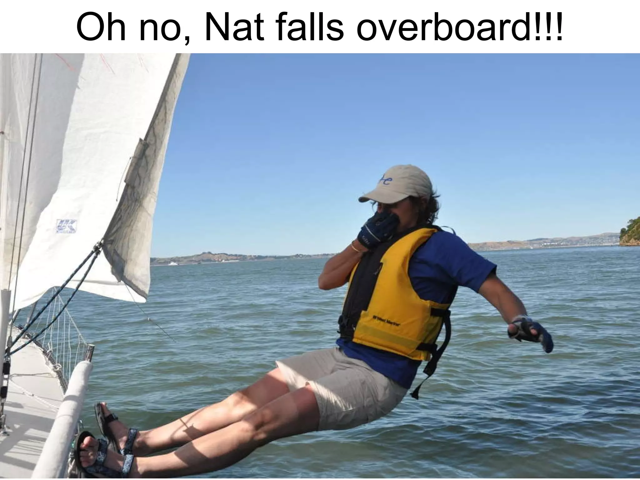 Oh no, Nat falls overboard!!! 